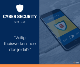 Cyber Security Webinar - Veilig thuiswerken, hoe doe je dat?